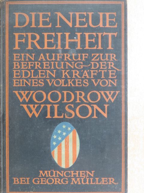 Woodrow Wilson - Die neue Freiheit [antikvár]