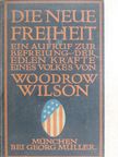 Woodrow Wilson - Die neue Freiheit [antikvár]