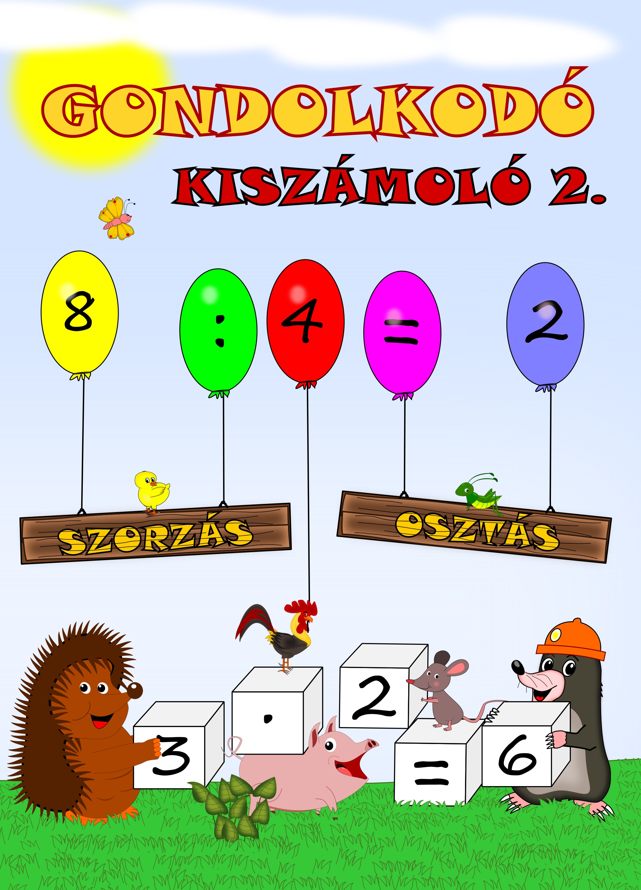 Simon József - Gondolkodó - Kiszámoló 2. (szorzás, osztás)