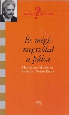 Simon Erika - És mégis megszólal a pálca [antikvár]
