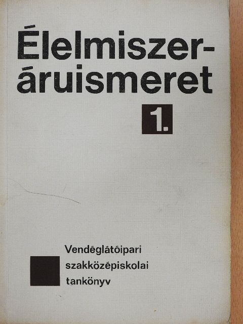 Dr. Molnár Margit - Élelmiszeráruismeret 1. [antikvár]