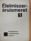 Dr. Molnár Margit - Élelmiszeráruismeret 1. [antikvár]