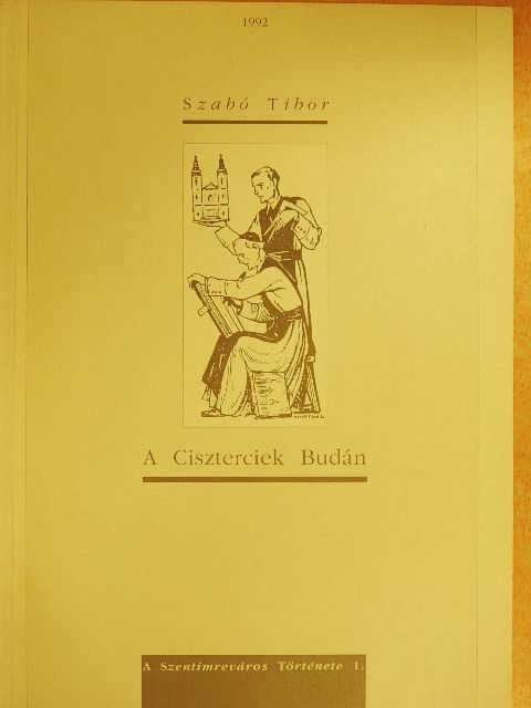 Szabó Tibor - A Ciszterciek Budán [antikvár]