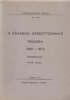 KOCH LAJOS - A Fővárosi Operettszínház műsora 1923-1973 [antikvár]