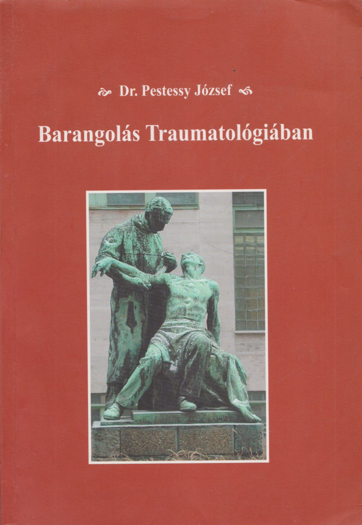 Dr. Pestessy József - Barangolás Traumatológiában (dedikált) [antikvár]