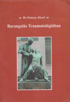 Dr. Pestessy József - Barangolás Traumatológiában (dedikált) [antikvár]