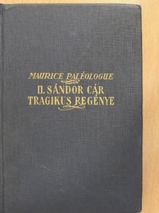 Maurice Paléologue - II. Sándor cár tragikus regénye [antikvár]