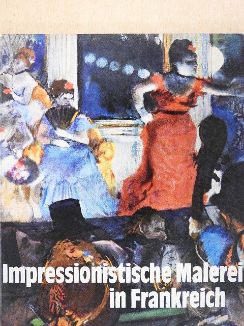 Peter H. Feist - Impressionistische Malerei in Frankreich [antikvár]