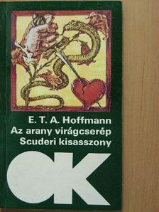 E. T. A. Hoffman - Az arany virágcserép/Scuderi kisasszony [antikvár]