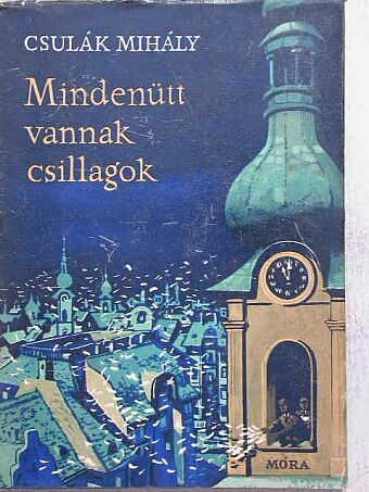 Csulák Mihály - Mindenütt vannak csillagok [antikvár]