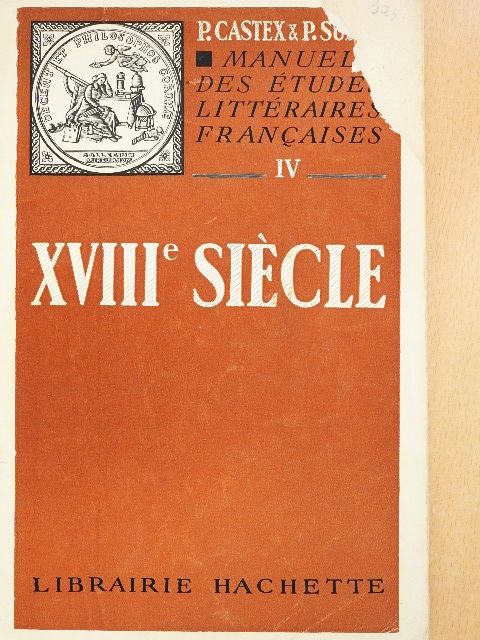 Paul Surer - Manuel des Études Littéraires Francaises IV. - XVIIIe siécle [antikvár]