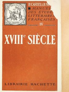 Paul Surer - Manuel des Études Littéraires Francaises IV. - XVIIIe siécle [antikvár]