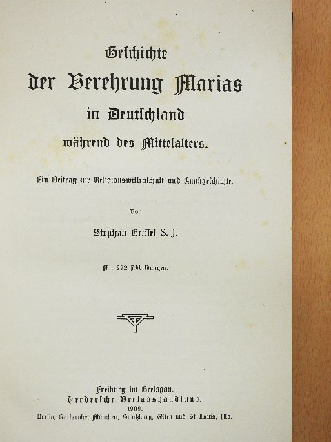 Stephan Beissel S. J. - Geschichte der Verehrung Marias in Deutschland während des Mittelalters (gótbetűs) [antikvár]