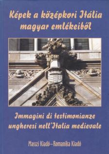 Horváth Zoltán György - Képek a középkori Itália magyar emlékeiből [antikvár]