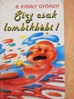 B. Király Györgyi - Sírj csak, lombikbébi! [antikvár]