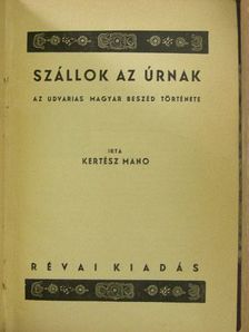 Kertész Manó - Szállok az Úrnak [antikvár]
