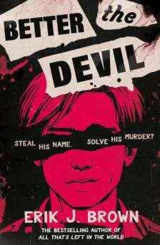 Erik J. Brown - Better the Devil: get ready for queer mayhem in the gritty psychological thriller