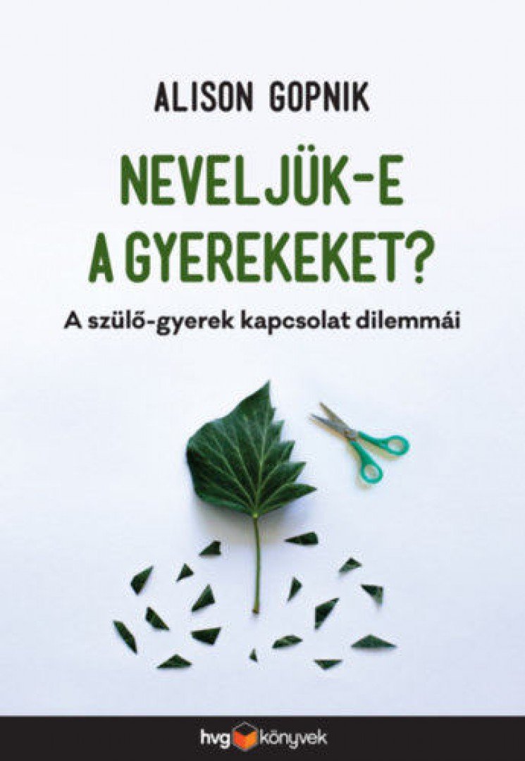 Alison Gopnik - Neveljük-e a gyerekeket? [antikvár]