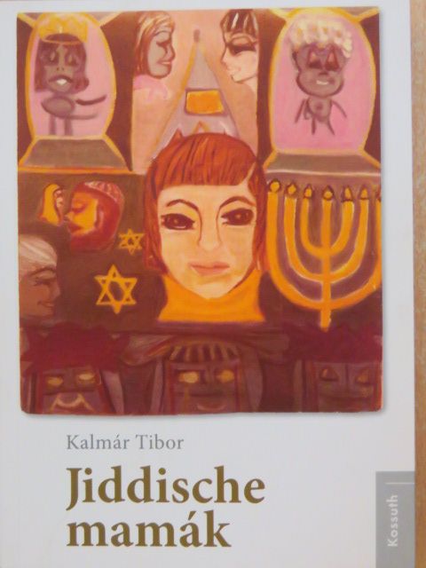 Kalmár Tibor - Jiddische mamák [antikvár]