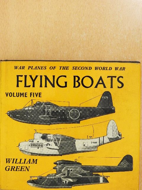 William Green - War Planes of the Second World War 5.- Flying Boats [antikvár]