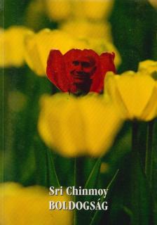 Sri Chinmoy - Boldogság [antikvár]