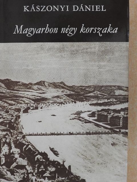 Kászonyi Dániel - Magyarhon négy korszaka [antikvár]