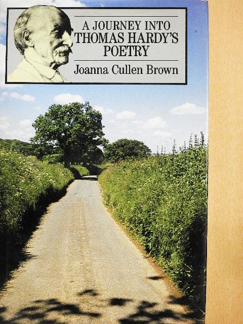 Joanna Cullen Brown - A Journey into Thomas Hardy's Poetry [antikvár]