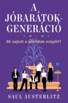Saul Austerlitz - A Jóbarátok-generáció [antikvár]