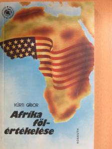 Kürti Gábor - Afrika fölértékelése [antikvár]