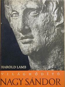 Harold Lamb - Világhódító Nagy Sándor [antikvár]