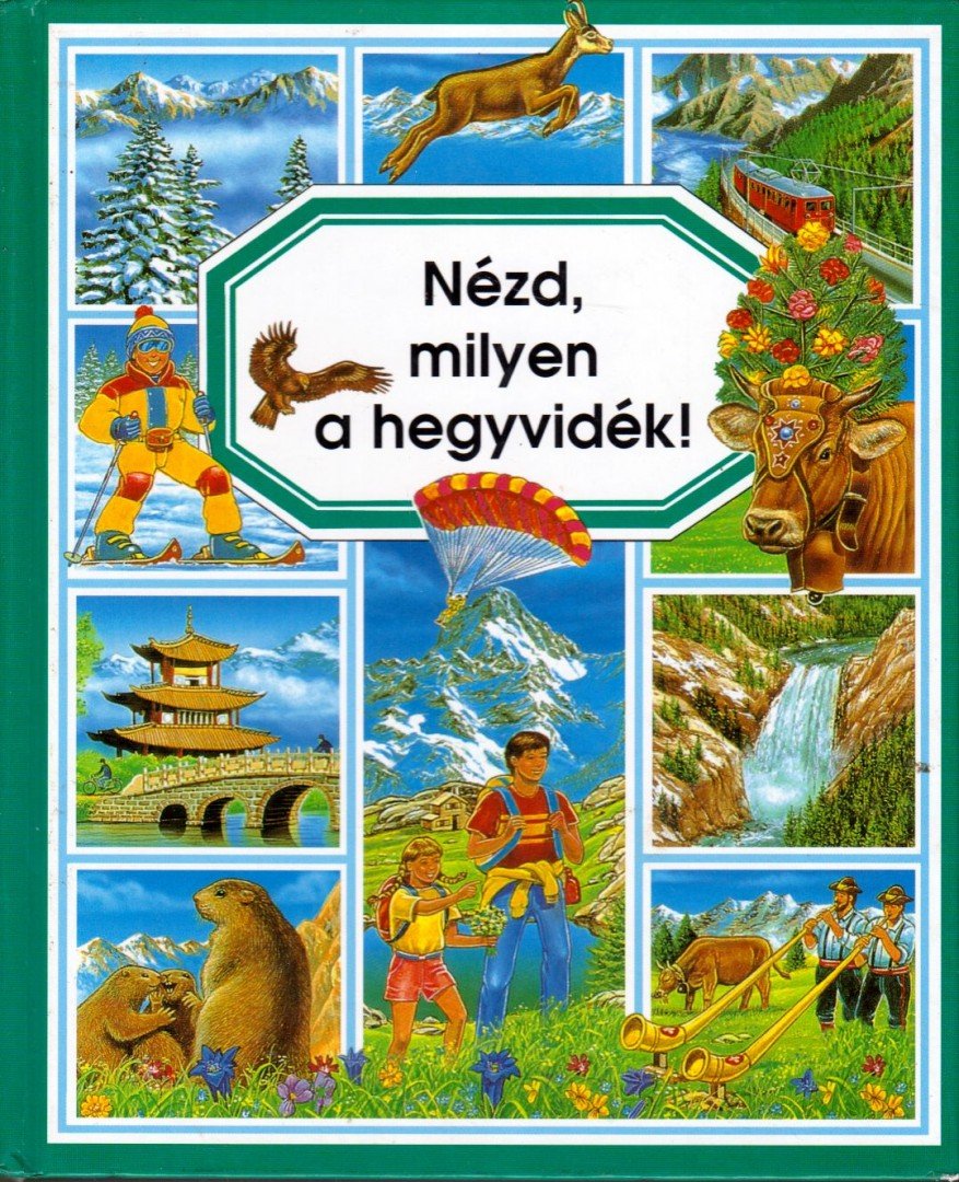 Emilie Beaumont - Nézd, milyen a hegyvidék! [antikvár]