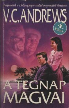 ANDREWS, VIRGINIA C. - A tegnap magvai [antikvár]