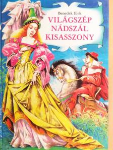 Benedek Elek - Világszép Nádszál Kisasszony [antikvár]