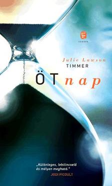 LAWSON TIMMER, JULIE - Öt nap