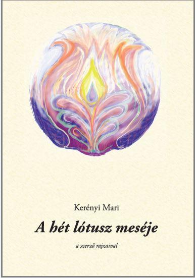 Kerényi Mari - A hét lótusz meséje