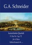 SCHNEIDER, G.A. - KONZERTANTES QUARTETT F-DUR NR.2 OP.72 FÜR 4 FLÖTEN