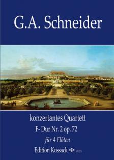 SCHNEIDER, G.A. - KONZERTANTES QUARTETT F-DUR NR.2 OP.72 FÜR 4 FLÖTEN