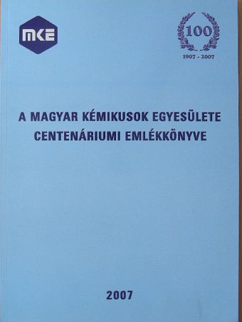 Tömpe Péter - A Magyar Kémikusok Egyesülete centenáriumi emlékkönyve [antikvár]