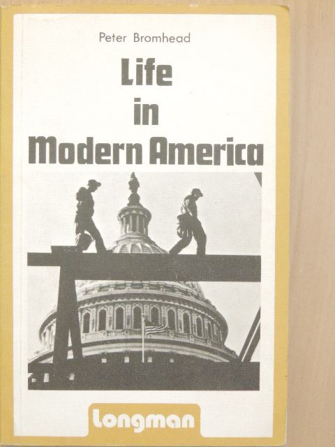 Peter Bromhead - Life in Modern America [antikvár]
