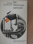 Wieland Ziegenrücker - Die Tanzmusikwerkstatt [antikvár]