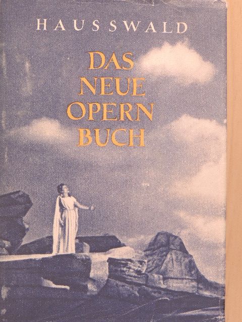 Günter Hausswald - Das Neue Opernbuch [antikvár]