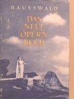 Günter Hausswald - Das Neue Opernbuch [antikvár]