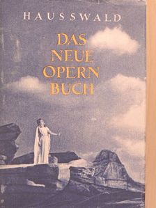Günter Hausswald - Das Neue Opernbuch [antikvár]