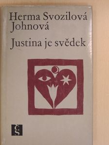 Herma Svozilová-Johnová - Justina je svedek [antikvár]