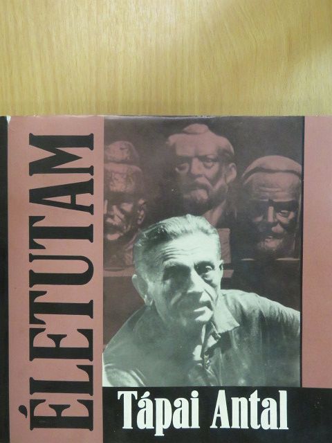 Tápai Antal - Életutam (dedikált példány) [antikvár]