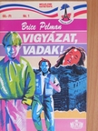 Brice Pelman - Vigyázat, vadak! [antikvár]