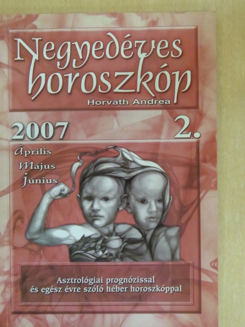 Horváth Andrea - Negyedéves horoszkóp 2007/2. [antikvár]