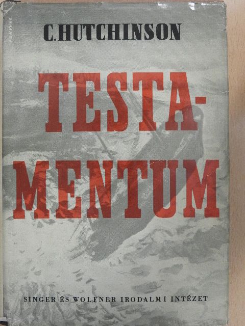 R. C. Hutchinson - Testamentum [antikvár]