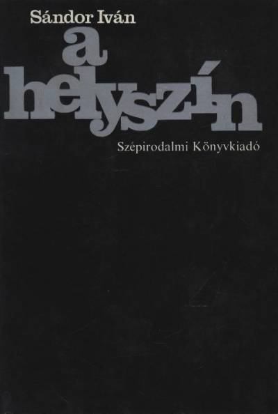 Sándor Iván - A helyszín [antikvár]