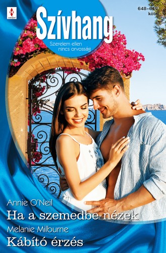 Milburne Annie O'Neil; Melanie - Szívhang 648.-649. . Ha a szemedbe nézek; Kábító érzés [eKönyv: epub, mobi]